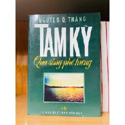 Tam Kỳ qua sóng phế hưng - Nguyễn Quyết Thắng - VĂN HỌC - VAVO1211