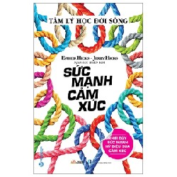 Tâm Lý Học Đời Sống - Sức Mạnh Cảm Xúc - Esther Hicks, Jerry Hicks 187199