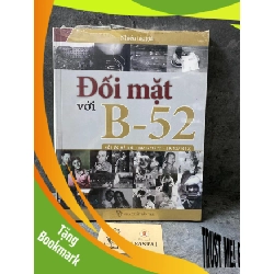(TẶNG BOOKMARK) Đối mặt với B-52 hồi ức Hà Nội (18/12/1972-29/12/1972) sách còn seal Sách lịch sử - triết học RBK0302