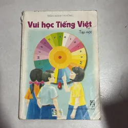 Vui học Tiếng Việt - Tập 1 - Trần Mạnh Hưởng - 2002s