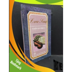 (TẶNG BOOKMARK) Love Songs - Tuyển tập tình ca (bìa cứng) mới 80% ố bẩn 1997 RBK2207 VĂN HỌC