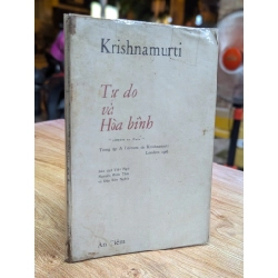 TỰ DO VÀ HOÀ BÌNH - KRISNAMURTI ( BẢN DỊCH CỦA NGUYỄN MINH TÂM VÀ ĐÀO HỮU NGHĨA )