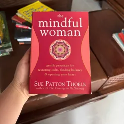 The Mindful Woman – Sue Patton Thoele | Sách Tiếng Anh Self Help Cho Phụ Nữ - K3 1010875