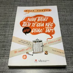 Nghệ Thuật Tinh Tế Của Việc Đếch Quan Tâm - Mark Mansion - New York Times Bestseller 709145