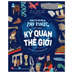 Bách Khoa Tri Thức Về Các Kỳ Quan Thế Giới - Kỳ Quan Trong Viện Bảo Tàng - Molly Oldfield, Harriet Taylor Seed, Peter Malone