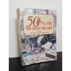 50 Bức Thư Nổi Tiếng Thế Giới (2002) - Lưu Văn Hy, Thanh Hoa, Thanh Loan Mới 80%