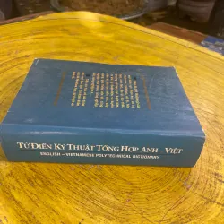 TỪ ĐIỂN KỸ THUẬT TỔNG HỢP ANH - VIỆT ENGLISH- VIETNAMESE POLYTECHNICAL DICTIONARY 730631