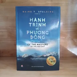 Hành Trình Về Phương Đông (Ấn Bản Đặc Biệt) - Baird T. Spalding