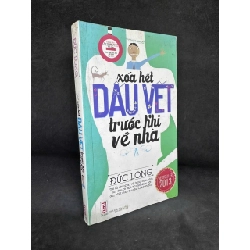 (TẶNG BOOKMARK) Xóa Hết Dấu Vết Trước Khi Về Nhà - Đức Long H0606, 2014 RBK