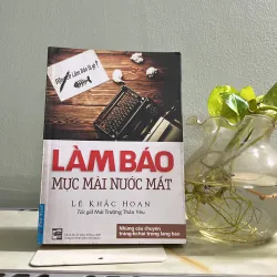 Làm Báo - Mực Mài Nước Mắt
