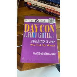 Dạy Con Làm Giàu - Tập 7: Ai Đã Lấy Tiền Của Tôi? - Robert T. Kiyosaki & Sharon L. Lechter 530126