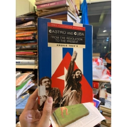 Castro and Cuba From the Revolution to the Present - Angelo Trento