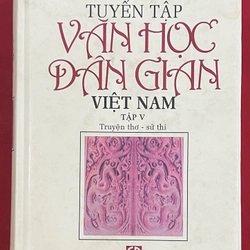 Tuyển tập Văn Học Dân Gian Việt Nam - Truyện Thơ - Sử Thi