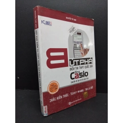 Bứt phá điểm thi THPT quốc gia bằng casio chuyên đề đại số và giải tích mới 80% bẩn ố nhẹ 2018 HCM2608 Nguyễn Thế Anh GIÁO TRÌNH, CHUYÊN MÔN