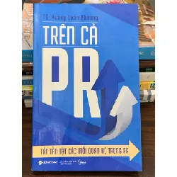 Trên cả PR – TS. Hoàng Xuân Phương