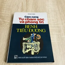 CẨM NANG TỰ CHĂM SÓC VÀ PHÒNG TRỊ BỆNH TIỂU ĐƯỜNG 
