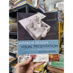 Interior Design Visual Presentation : A Guide to Graphics, Models, and Presentation Techniques - Maureen Mitton