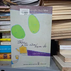 Thôi ta còn bạn bè của  Nguyễn Thụy Kha