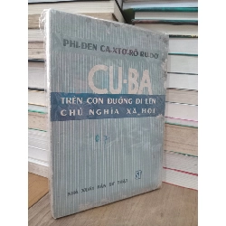 Cu-ba trên con đường đi lên chủ nghĩa xã hội - Phi-đen Ca-xtơ-rô Ru-dơ