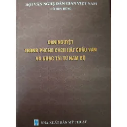 Đàn nguyệt trong phong cách hát chầu văn LỊCH SỬ - CHÍNH TRỊ - TRIẾT HỌC ANTQ0810
