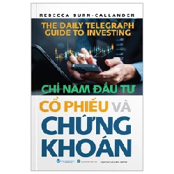 Chỉ Nam Đầu Tư Cổ Phiếu Và Chứng Khoán - Rebecca Burn-Callander