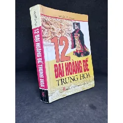 [Phiên Chợ Sách Cũ] 12 Đại Hoàng Đế Trung Hoa, Huyền Cơ, 2010 1304 SBM Blogmeo 27525