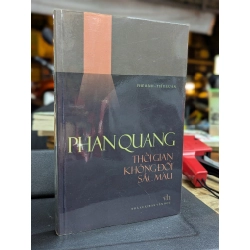 THỜI GIAN KHÔNG ĐỔI SẮC MÀU - PHAN QUANG 222370