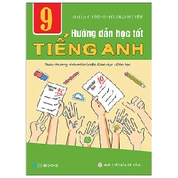 Hướng dẫn học tốt TA 9 (CT mới của Bộ GD&ĐT) - Mai Lan Hương - Hà Thanh Uyên (2019) New 100% HCM.PO