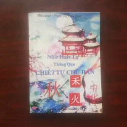 [Sách Ngoại Ngữ] Nhớ Hán Tự Thông Qua Chiết Tự Chữ Hán (Phạm Thị Thái Thùy) Remake 