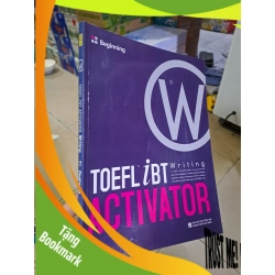 (TẶNG BOOKMARK) Toefl iBT Activator Writting beginning 2008 mới 90% chưa viết RBK0808 HỌC NGOẠI NGỮ