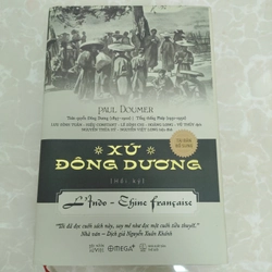 Xứ Đông Dương Hồi ký Paul Doumer (tái bản bổ sung)