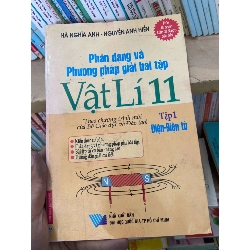 (TẶNG BOOKMARK) Phân Dạng Và Phương Pháp Giải Bài Tập Vật Lí 11 (Tập 1 – Điện, Điện Từ) - Hà Nghĩa Anh, Nguyễn Anh Hiền 2009 Tham khảo - luyện thi RBK-AK2ST1