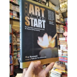 The Art Of The Start : The Time-tested, Battle-Harrdened Guide For Anyone Starting Anything - Guy Kawasaki 378108