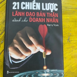 21 CHIẾN LƯỢC LÃNH ĐẠO BẢN THÂN DÀNH CHO DOANH NHÂN- Harry Trịnh