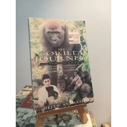 My Gorilla Journey: Living with the orphans of the rainforest - Helen Attwater