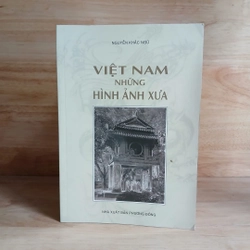 Việt Nam Những Hình Ảnh Xưa - Nguyễn Khắc Ngữ