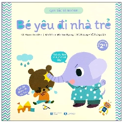 Quy tắc bé ngoan - Bé yêu đi nhà trẻ - Kwon Joo Won - 2023 - Tủ ong mật, Thiếu nhi Rebooks.vn