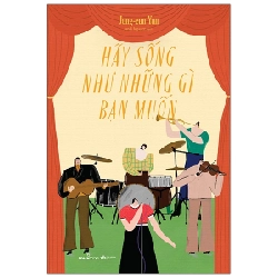 Hãy Sống Như Những Gì Bạn Muốn - Jung Eun Yun