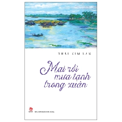 Mai Rồi Mưa Tạnh Trong Xuân - Thái Kim Lan