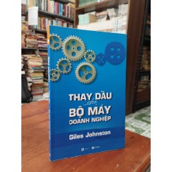 Thay dầu cho bộ máy doanh nghiệp - Giles Johnston 172945