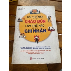 Nói Thế Nào Để Được Chào Đón, Làm Thế Nào Để Được Ghi Nhận - Trịnh Tiểu Lan 531726