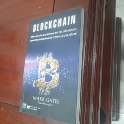 Mark Gates - BLOCKHAIN, bản chất tiền điện tử, hợp đồng thoing minh và tương lai tiền tệ 543041