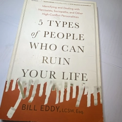 5 types of people who can ruin your life - Bill Eddy