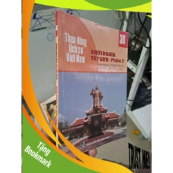 (TẶNG BOOKMARK) Theo dòng lịch sử Việt Nam - Khởi nghĩa Tây Sơn phần 2 - Lý Thái Thuận LỊCH SỬ - CHÍNH TRỊ - TRIẾT HỌC RBK0910