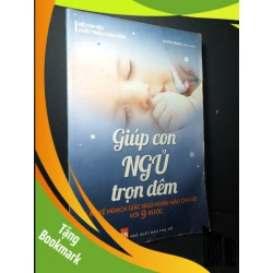 (TẶNG BOOKMARK) Giúp con ngủ trọn đêm 2014 mới 70% bẩn bìa, ố nhẹ, bị mốc, có vệt nước, tróc bìa, tróc gáy Huyền Trang RBK0906 MẸ VÀ BÉ