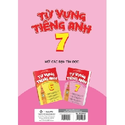 Từ Vựng Tiếng Anh 7 (Theo Chương Trình Khung Của Bộ Giáo Dục Và Đào Tạo) - Mai Lan Hương, Cẩm Nhung, Kim Ngọc 288718