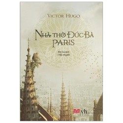 Nhà Thờ Đức Bà Paris - Victor Hugo (KINH ĐIỂN)