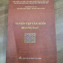 Tuyển tập văn xuôi Hoàng Hạc - Ngọc Bái (Chủ biên) - Văn xuôi