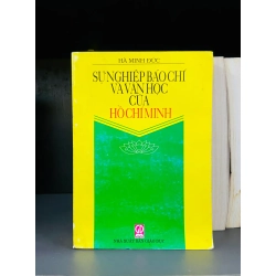 (Sách cũ SCGR) Sự nghiệp Báo chí và Văn học của Hồ Chí Minh - Pháp luật VAVOX4K2S-1 Blogmeo090426
