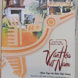 Tuyển tập khảo cứu về Văn Hoá Việt Nam 333453
